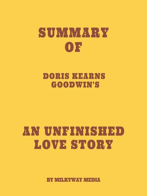 cover image of Summary of Doris Kearns Goodwin's an Unfinished Love Story